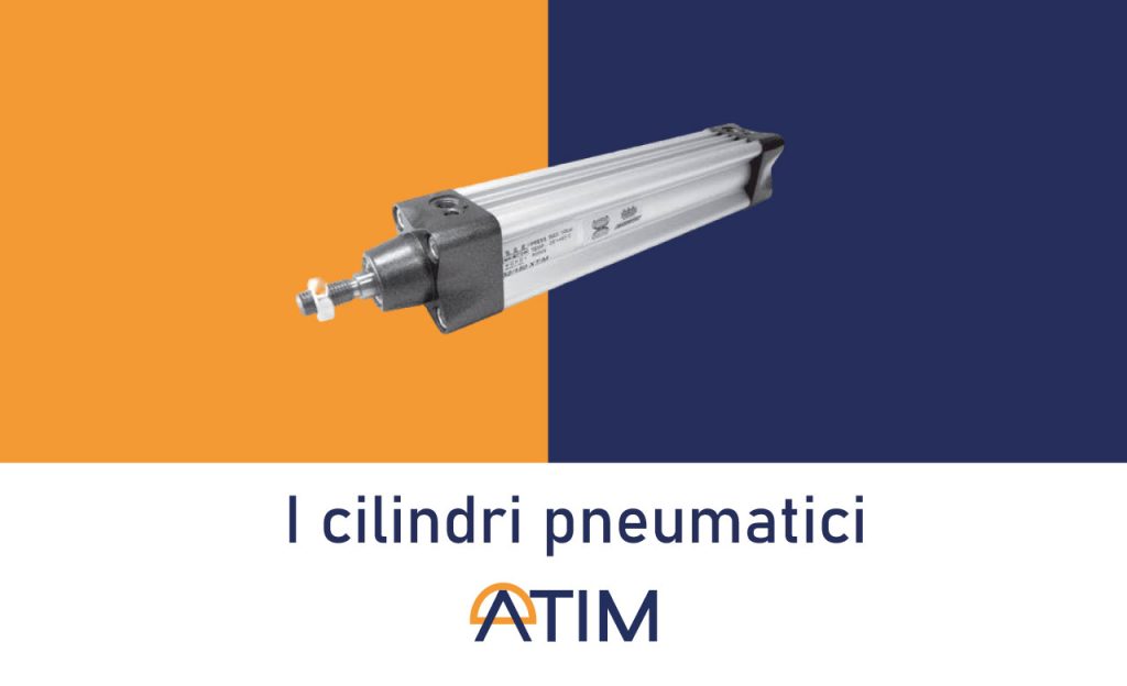 I CILINDRI PNEUMATICI