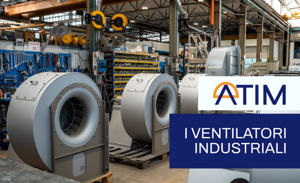 I VENTILATORI INDUSTRIALI