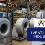 I VENTILATORI INDUSTRIALI